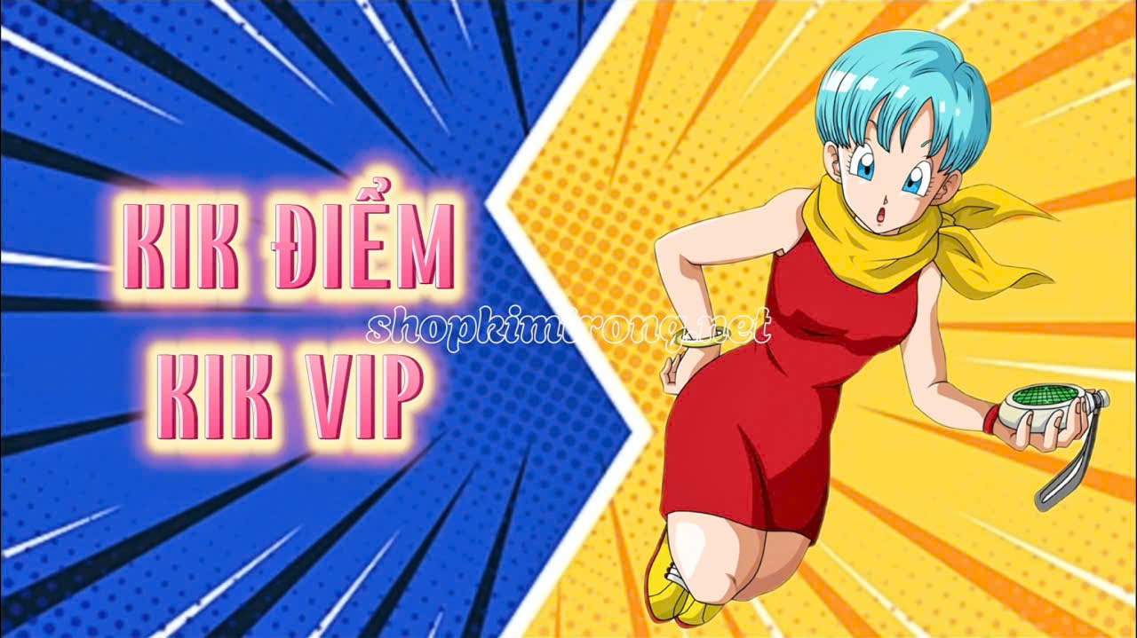 KIK ĐIỂM, KIK VIP