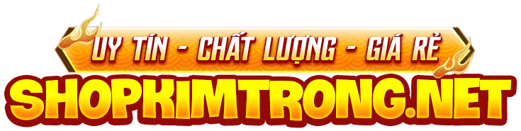 SHOPKIMTRONG.NET-Shop game ngọc rồng giá rẻ uy tín chất lượng và độc quyền của ytb kimtrongnro